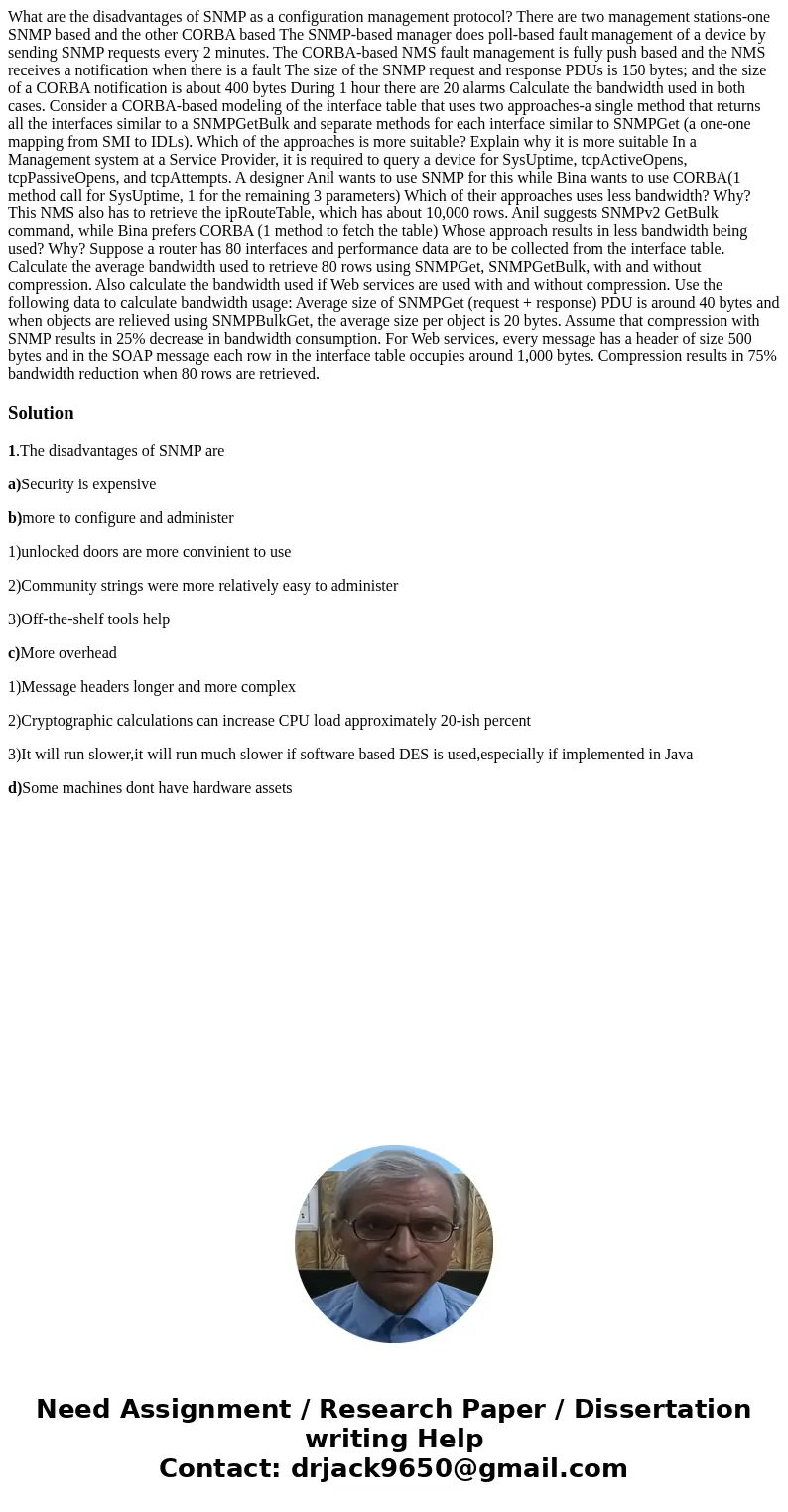 What are the disadvantages of SNMP as a configuration management protocol? There are two management stations-one SNMP based and the other CORBA based The SNMP-  What are the disadvantages of SNMP as a configuration management protocol? There are two management stations-one SNMP based and the other CORBA based The SNMP-