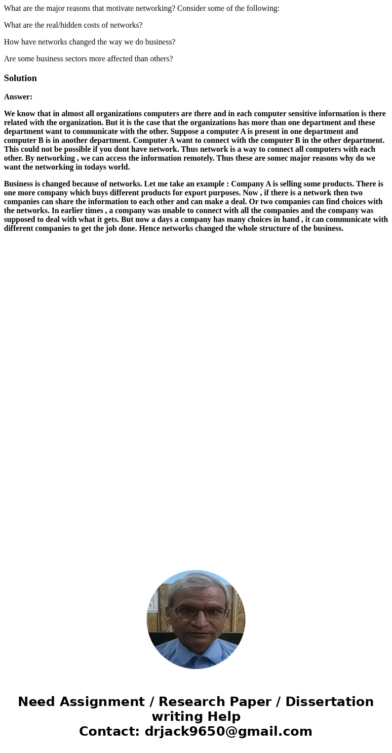 What are the major reasons that motivate networking? Consider some of the following: What are the real/hidden costs of networks? How have networks changed the w What are the major reasons that motivate networking? Consider some of the following: What are the real/hidden costs of networks? How have networks changed the w