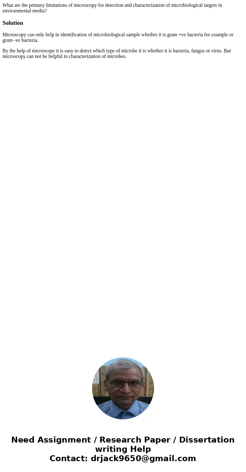 What are the primary limitations of microscopy for detection and characterization of microbiological targets in environmental media?SolutionMicroscopy can only  What are the primary limitations of microscopy for detection and characterization of microbiological targets in environmental media?SolutionMicroscopy can only