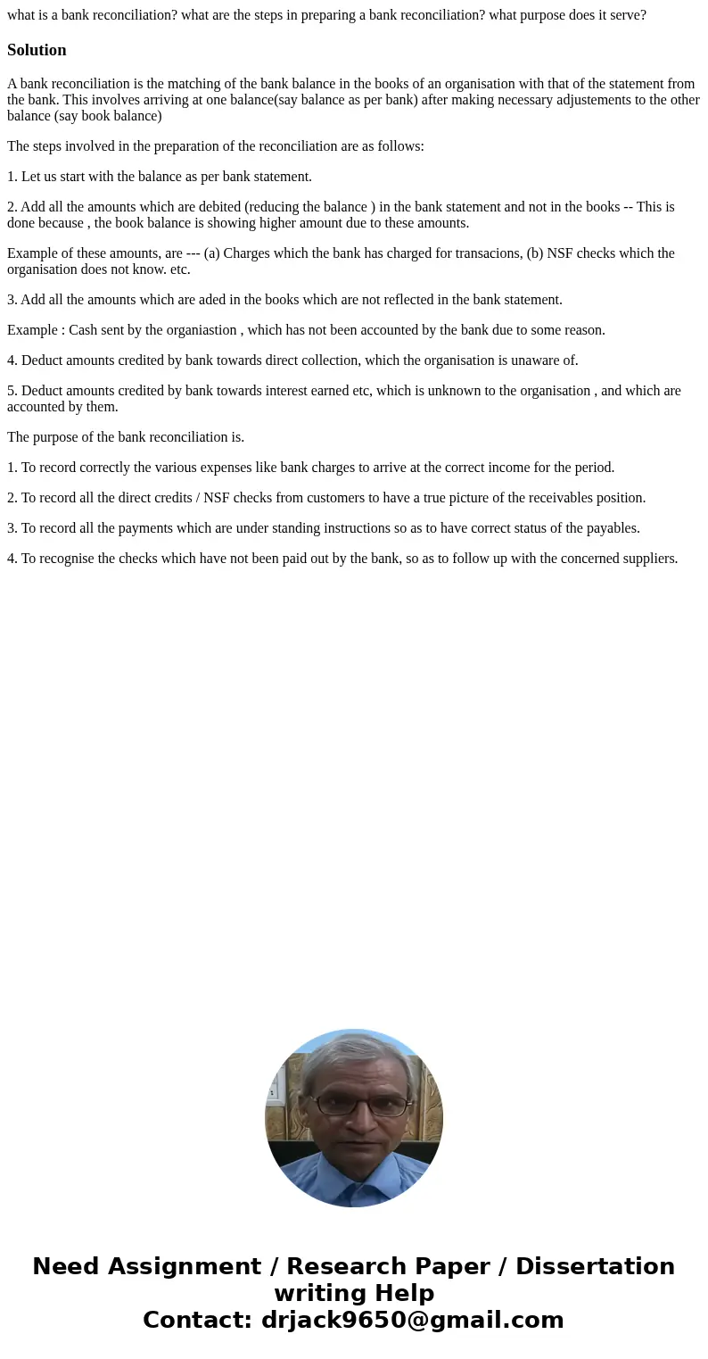what is a bank reconciliation? what are the steps in preparing a bank reconciliation? what purpose does it serve?SolutionA bank reconciliation is the matching o what is a bank reconciliation? what are the steps in preparing a bank reconciliation? what purpose does it serve?SolutionA bank reconciliation is the matching o
