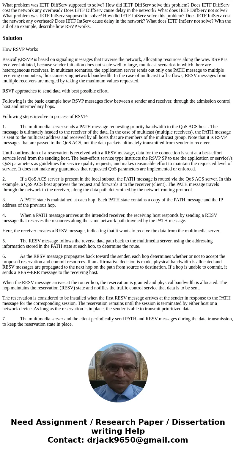 What problem was IETF DiffServ supposed to solve? How did IETF DiffServ solve this problem? Does IETF DiffServ cost the network any overhead? Does IETF DiffSer  What problem was IETF DiffServ supposed to solve? How did IETF DiffServ solve this problem? Does IETF DiffServ cost the network any overhead? Does IETF DiffSer