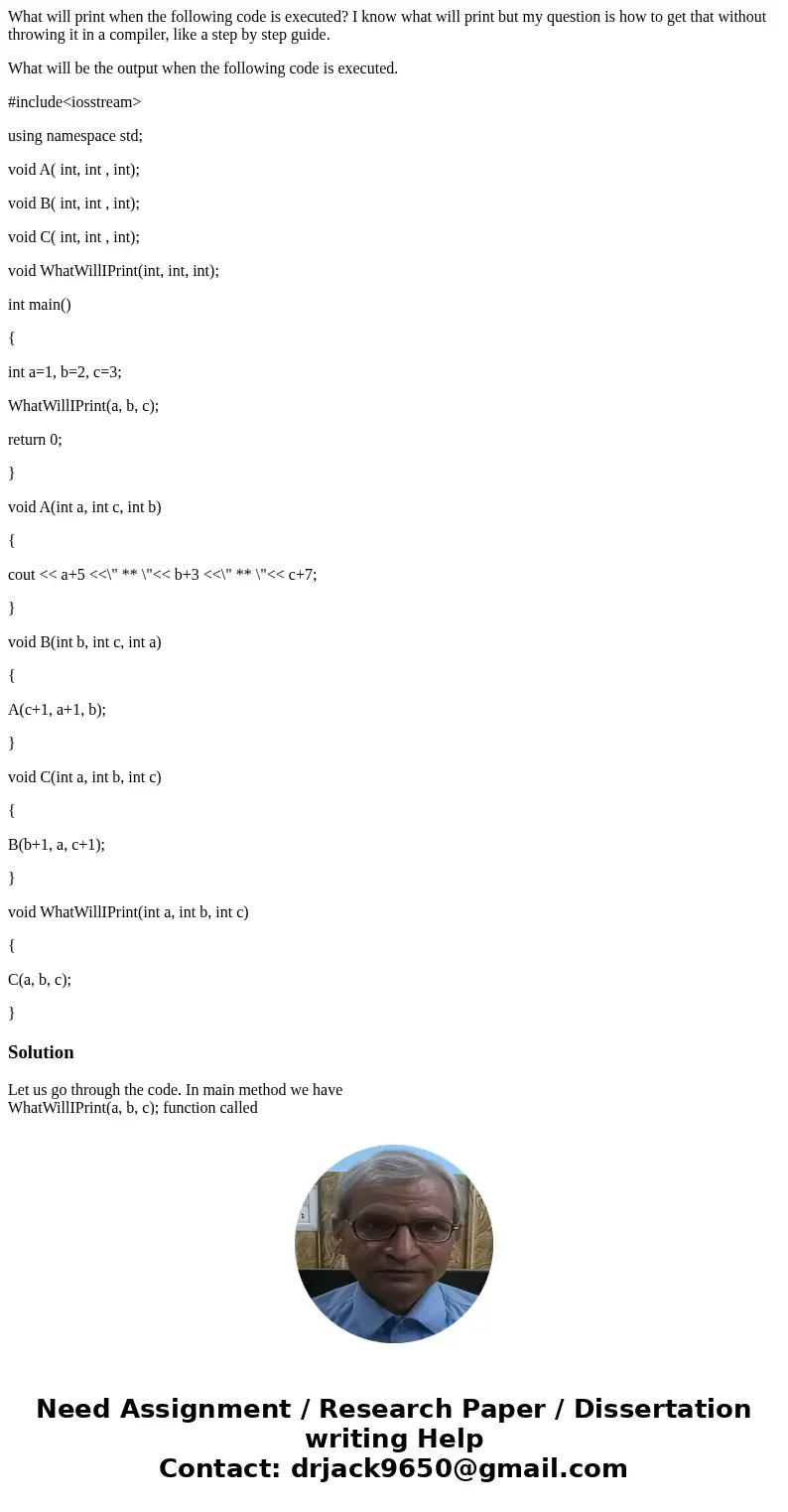 What will print when the following code is executed? I know what will print but my question is how to get that without throwing it in a compiler, like a step by What will print when the following code is executed? I know what will print but my question is how to get that without throwing it in a compiler, like a step by