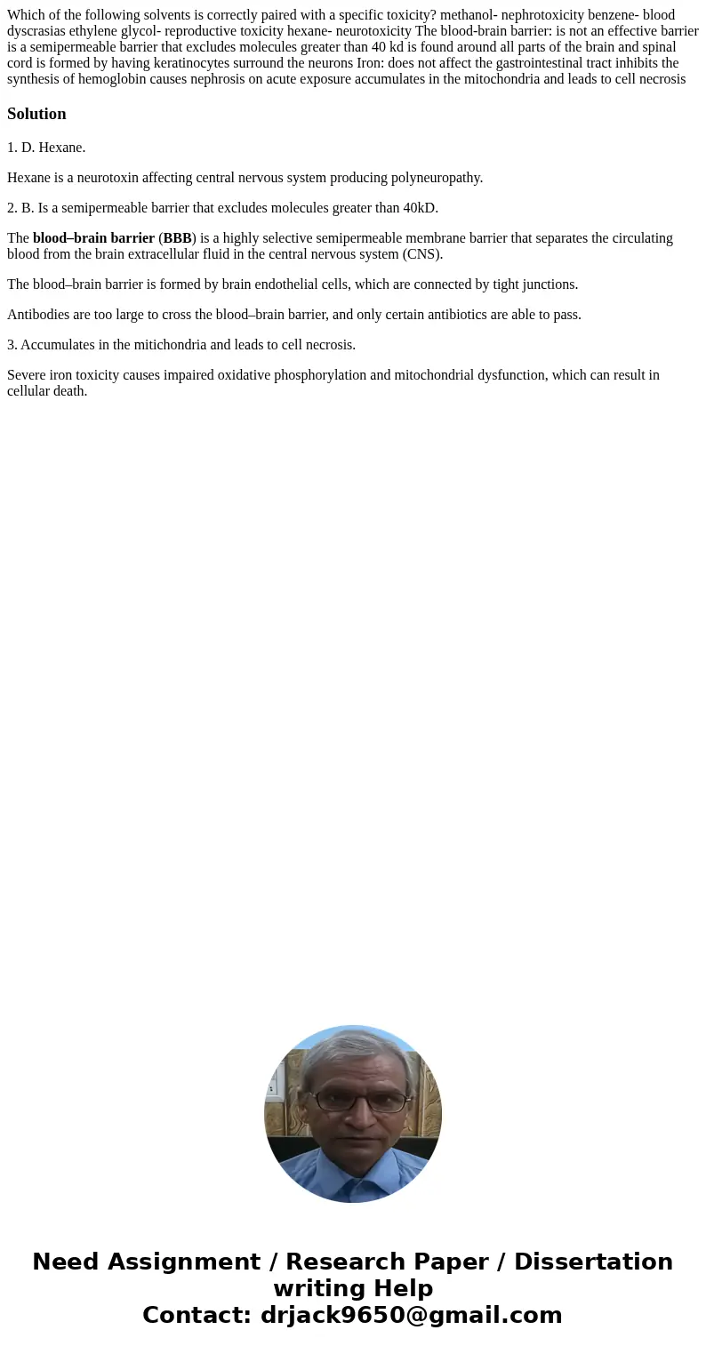 Which of the following solvents is correctly paired with a specific toxicity? methanol- nephrotoxicity benzene- blood dyscrasias ethylene glycol- reproductive   Which of the following solvents is correctly paired with a specific toxicity? methanol- nephrotoxicity benzene- blood dyscrasias ethylene glycol- reproductive