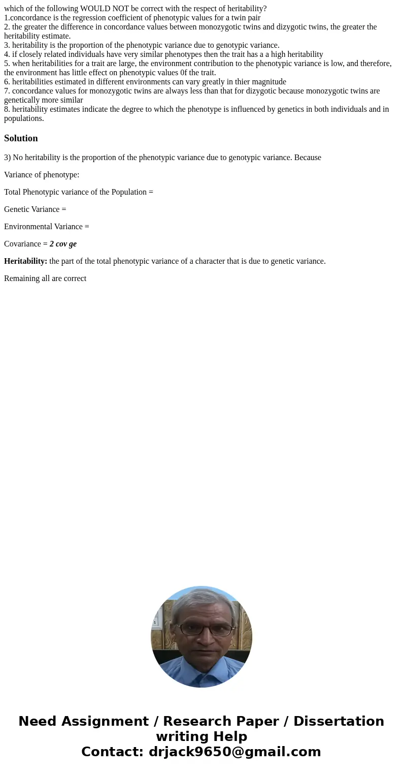 which of the following WOULD NOT be correct with the respect of heritability? 1.concordance is the regression coefficient of phenotypic values for a twin pair 2 which of the following WOULD NOT be correct with the respect of heritability? 1.concordance is the regression coefficient of phenotypic values for a twin pair 2