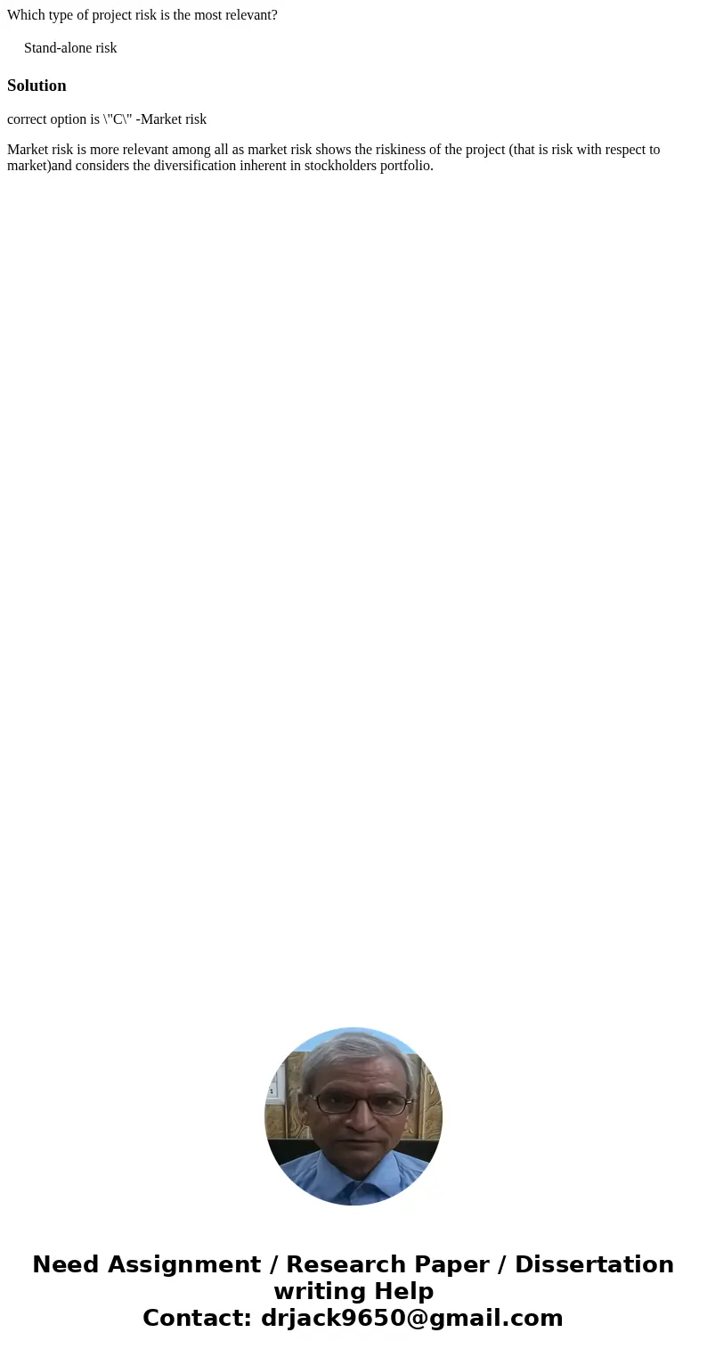 Which type of project risk is the most relevant? Stand-alone risk Solutioncorrect option is \ Which type of project risk is the most relevant? Stand-alone risk Solutioncorrect option is \