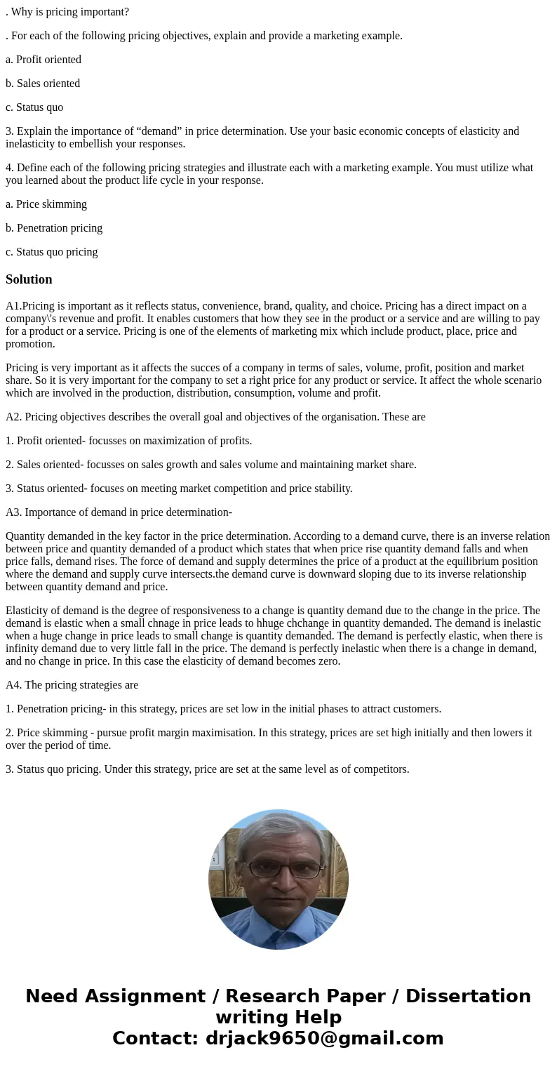 . Why is pricing important? . For each of the following pricing objectives, explain and provide a marketing example. a. Profit oriented b. Sales oriented c. Sta . Why is pricing important? . For each of the following pricing objectives, explain and provide a marketing example. a. Profit oriented b. Sales oriented c. Sta