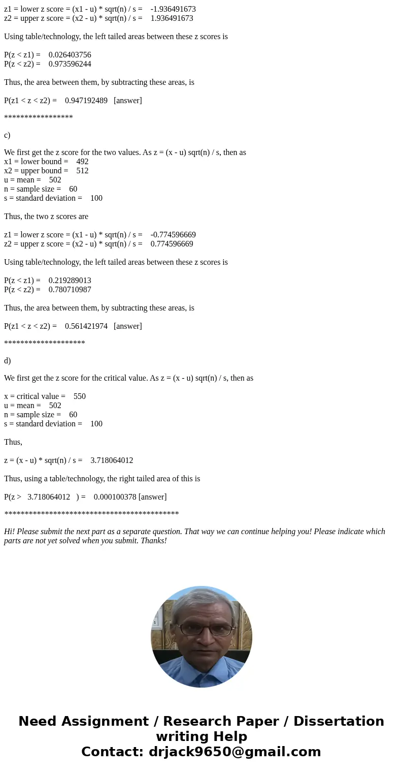 with the method that we should useSolution1. a) standard error (se) = s / sqrt(n) = 100/sqrt(60) = 12.90994449 [answer] ************ b) We first get the z score