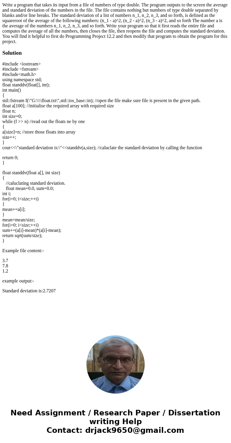  Write a program that takes its input from a file of numbers of type double. The program outputs to the screen the average and standard deviation of the numbers