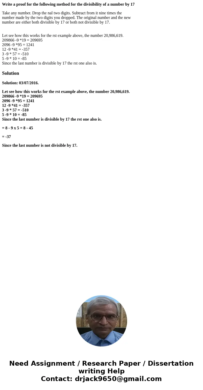 Write a proof for the following method for the divisibility of a number by 17 Take any number. Drop the nal two digits. Subtract from it nine times the number m Write a proof for the following method for the divisibility of a number by 17 Take any number. Drop the nal two digits. Subtract from it nine times the number m