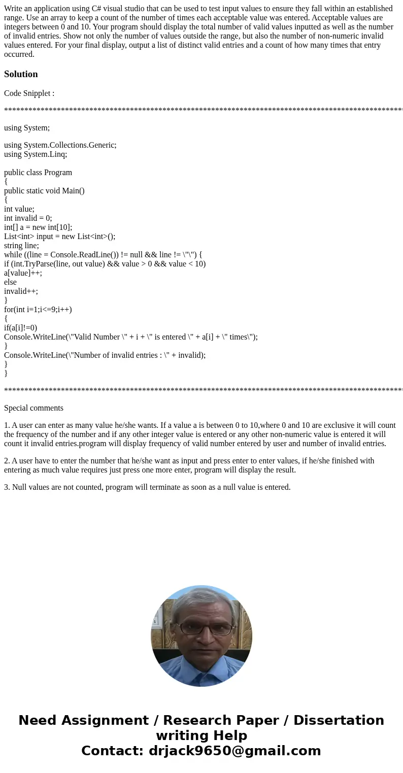 Write an application using C# visual studio that can be used to test input values to ensure they fall within an established range. Use an array to keep a count  Write an application using C# visual studio that can be used to test input values to ensure they fall within an established range. Use an array to keep a count