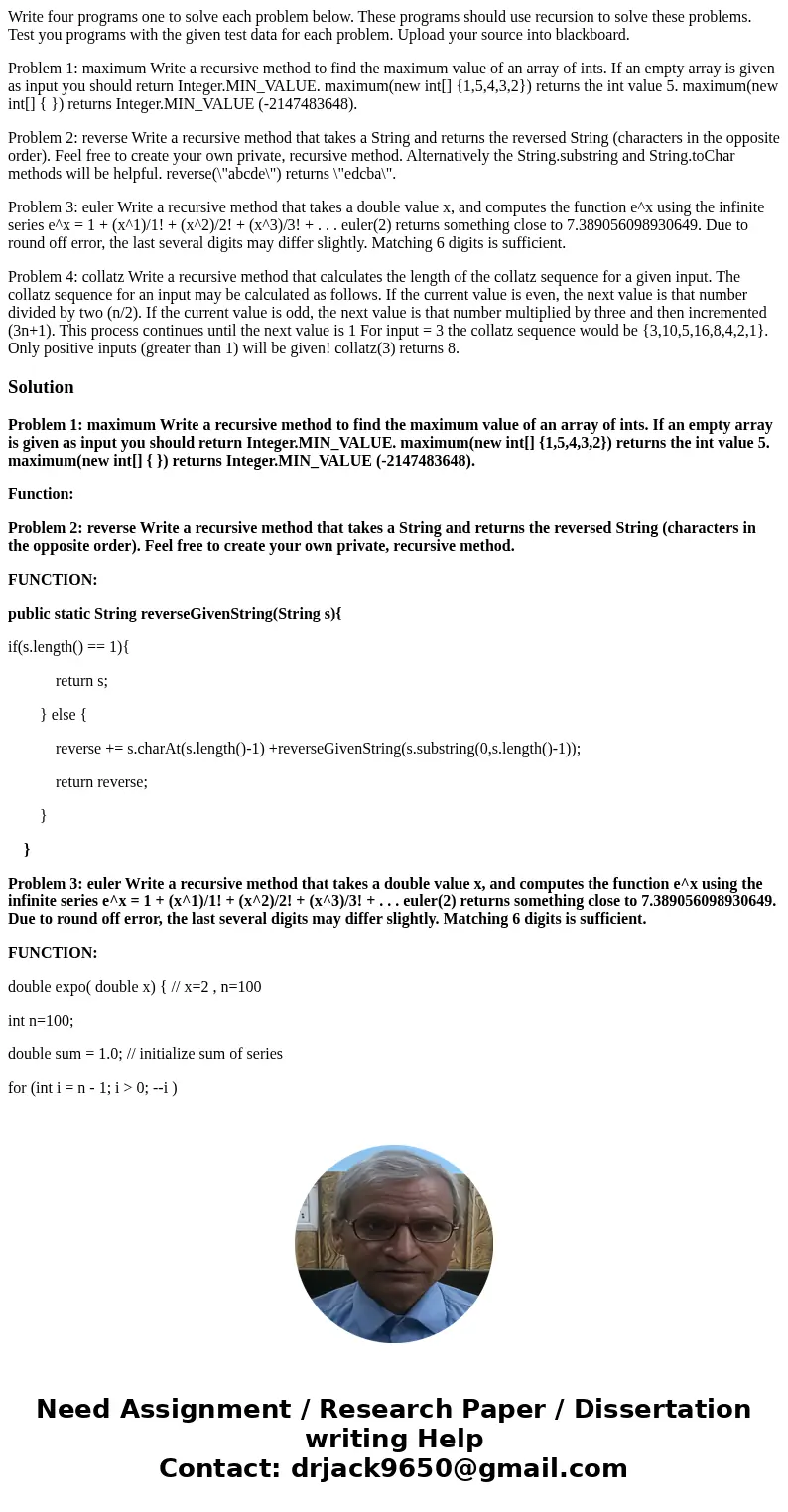 Write four programs one to solve each problem below. These programs should use recursion to solve these problems. Test you programs with the given test data for Write four programs one to solve each problem below. These programs should use recursion to solve these problems. Test you programs with the given test data for