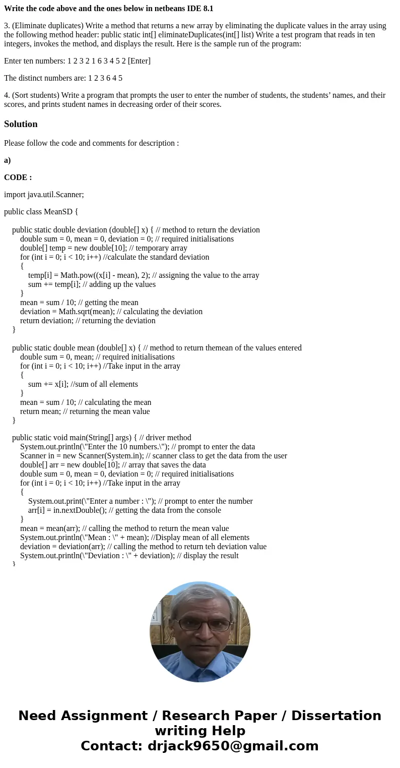Write the code above and the ones below in netbeans IDE 8.1 3. (Eliminate duplicates) Write a method that returns a new array by eliminating the duplicate value Write the code above and the ones below in netbeans IDE 8.1 3. (Eliminate duplicates) Write a method that returns a new array by eliminating the duplicate value