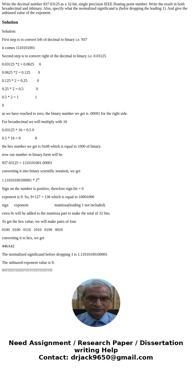 Write the decimal number 937.03125 as a 32-bit, single precision IEEE floating point number. Write the result in both hexadecimal and inbinary. Also, specify wh Write the decimal number 937.03125 as a 32-bit, single precision IEEE floating point number. Write the result in both hexadecimal and inbinary. Also, specify wh