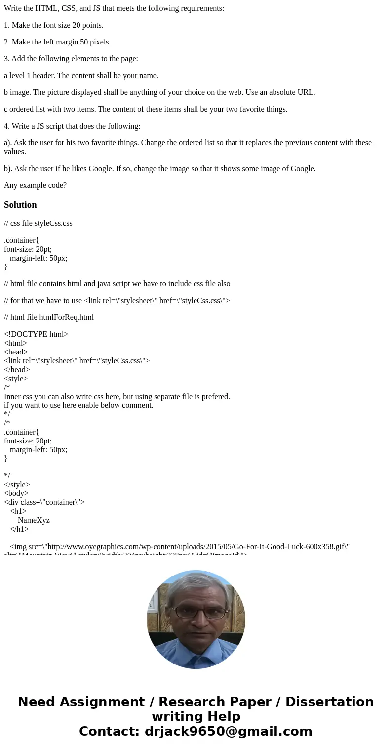 Write the HTML, CSS, and JS that meets the following requirements: 1. Make the font size 20 points. 2. Make the left margin 50 pixels. 3. Add the following elem
