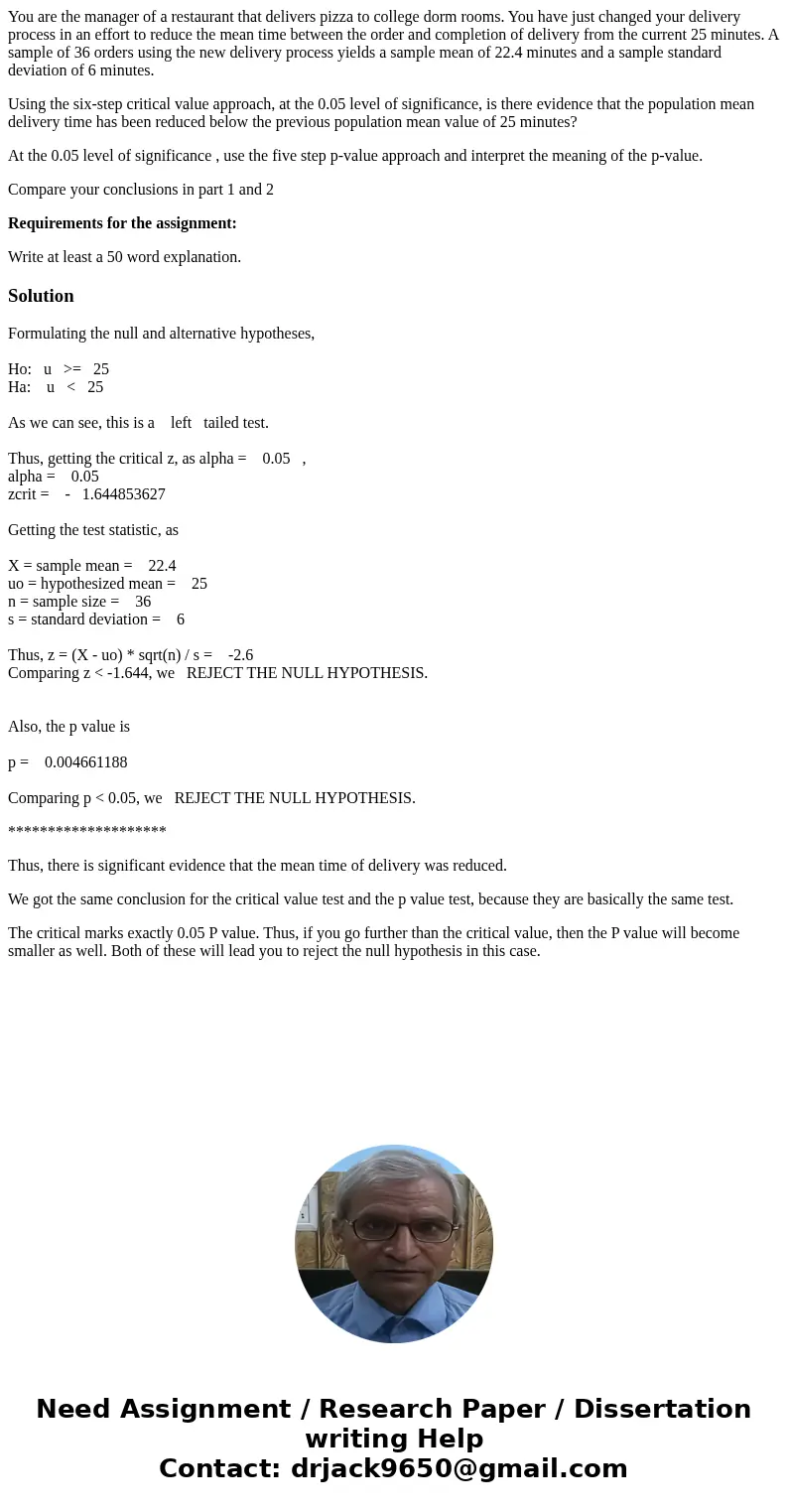 You are the manager of a restaurant that delivers pizza to college dorm rooms. You have just changed your delivery process in an effort to reduce the mean time  You are the manager of a restaurant that delivers pizza to college dorm rooms. You have just changed your delivery process in an effort to reduce the mean time