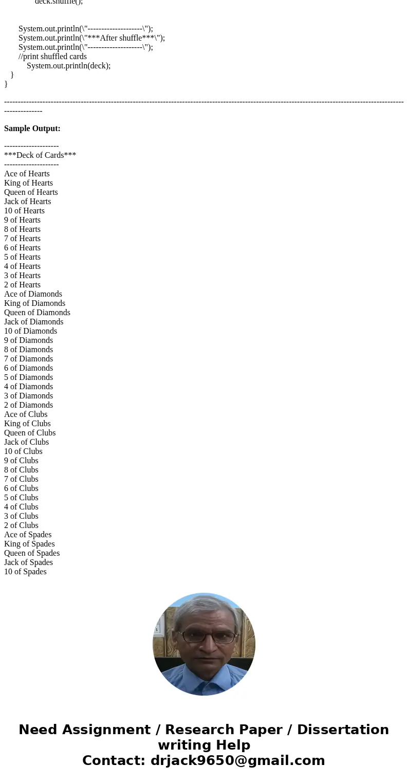 You are to write a program name Deck.java that creates a deck of cards. A deck of cards is made up of 52 cards. Each card is made up of a suit and a value (or n You are to write a program name Deck.java that creates a deck of cards. A deck of cards is made up of 52 cards. Each card is made up of a suit and a value (or n