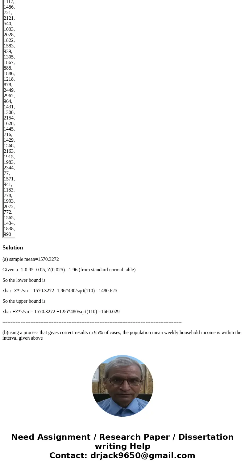 You are working for a government department and your boss, Jane, has asked you to calculate some results on weekly household income across the state, including  You are working for a government department and your boss, Jane, has asked you to calculate some results on weekly household income across the state, including