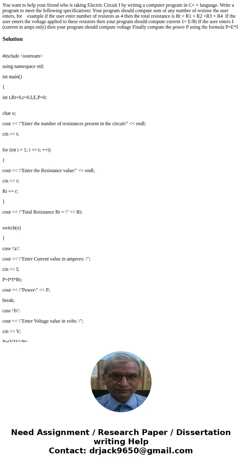 You want to help your friend who is taking Electric Circuit I by writing a computer program in C+ + language. Write a program to meet the following specificati  You want to help your friend who is taking Electric Circuit I by writing a computer program in C+ + language. Write a program to meet the following specificati
