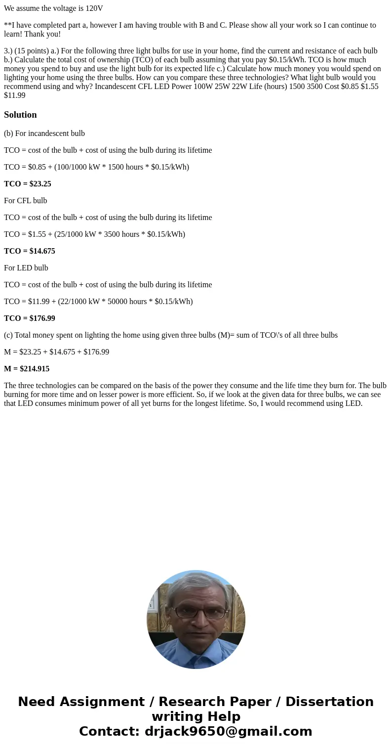 We assume the voltage is 120V **I have completed part a, however I am having trouble with B and C. Please show all your work so I can continue to learn! Thank y We assume the voltage is 120V **I have completed part a, however I am having trouble with B and C. Please show all your work so I can continue to learn! Thank y