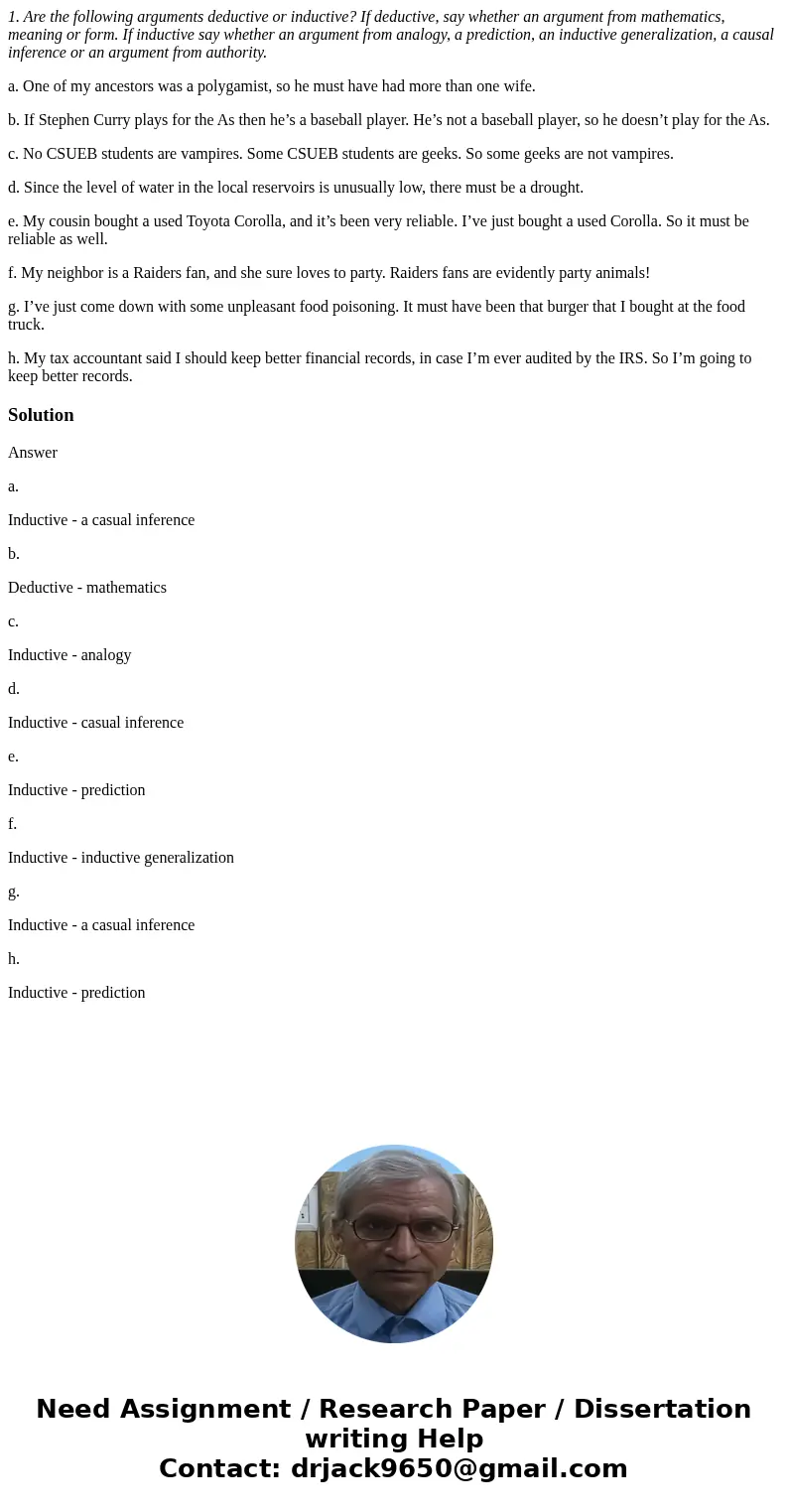 1. Are the following arguments deductive or inductive? If deductive, say whether an argument from mathematics, meaning or form. If inductive say whether an argu 1. Are the following arguments deductive or inductive? If deductive, say whether an argument from mathematics, meaning or form. If inductive say whether an argu