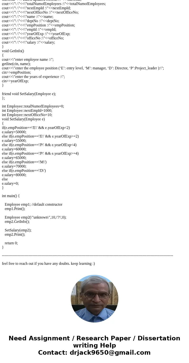 1) Consider the following class: class Employee { private: string name; const long officeNo; const long empId; int deptNo; char empPosition; // ‘E’: entry level 1) Consider the following class: class Employee { private: string name; const long officeNo; const long empId; int deptNo; char empPosition; // ‘E’: entry level
