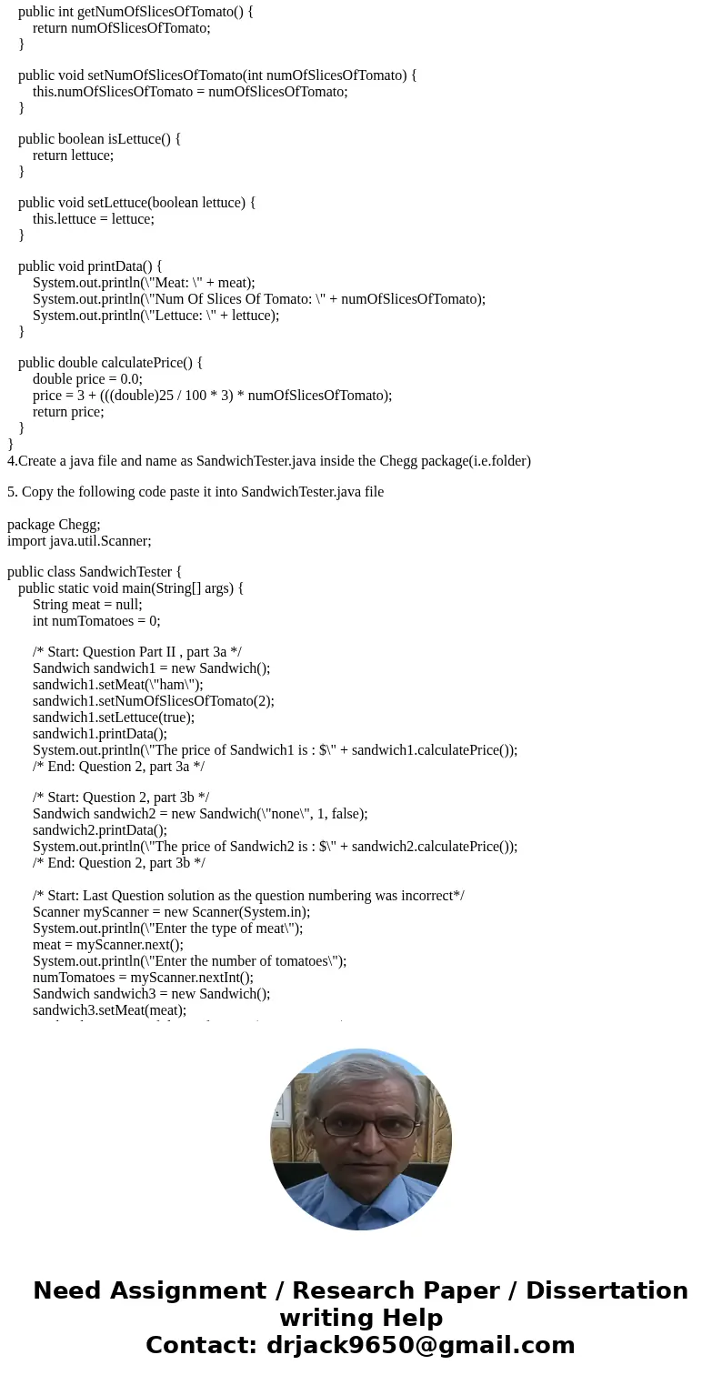 1. Create a class called Sandwich. It should have the following instance variables: Name of Instance variable Description of instance variable meat The kind of  1. Create a class called Sandwich. It should have the following instance variables: Name of Instance variable Description of instance variable meat The kind of