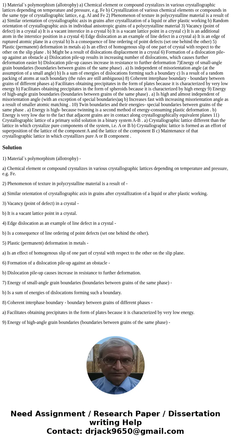1) Material`s polymorphism (allotrophy) a) Chemical element or compound crystalizes in various crystallographic lattices depending on temperature and pressure, 