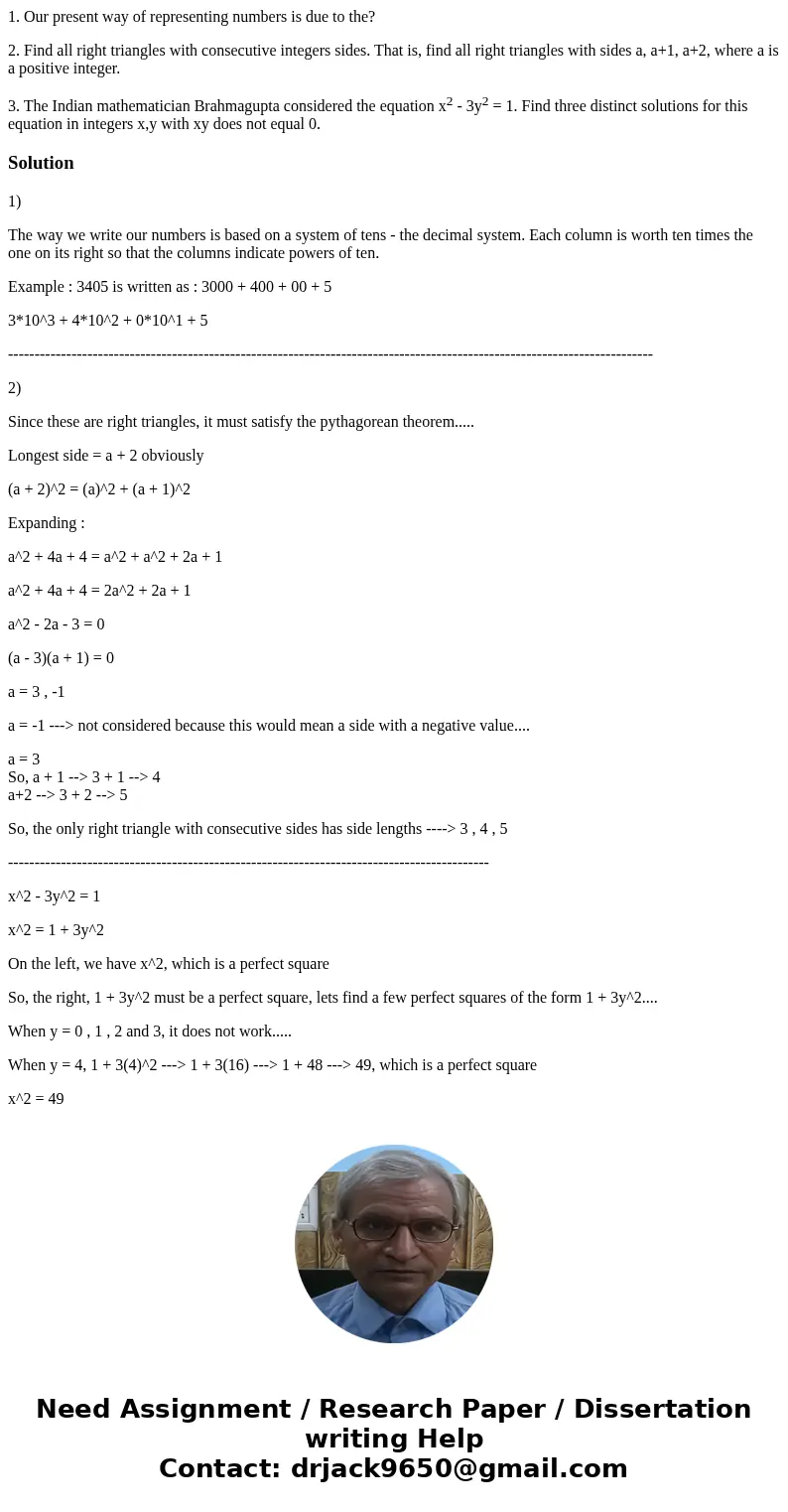 1. Our present way of representing numbers is due to the? 2. Find all right triangles with consecutive integers sides. That is, find all right triangles with si 1. Our present way of representing numbers is due to the? 2. Find all right triangles with consecutive integers sides. That is, find all right triangles with si