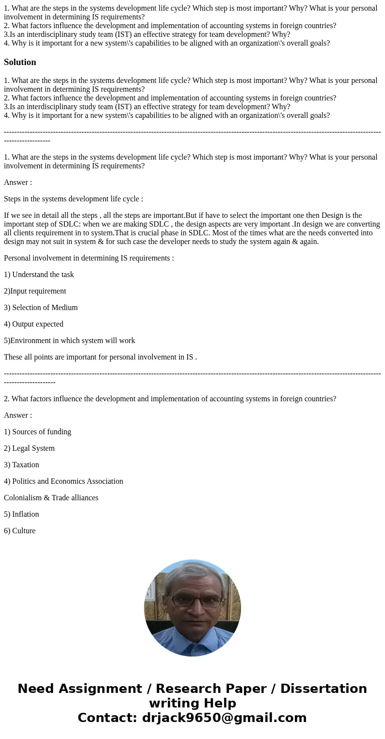 1. What are the steps in the systems development life cycle? Which step is most important? Why? What is your personal involvement in determining IS requirements 1. What are the steps in the systems development life cycle? Which step is most important? Why? What is your personal involvement in determining IS requirements