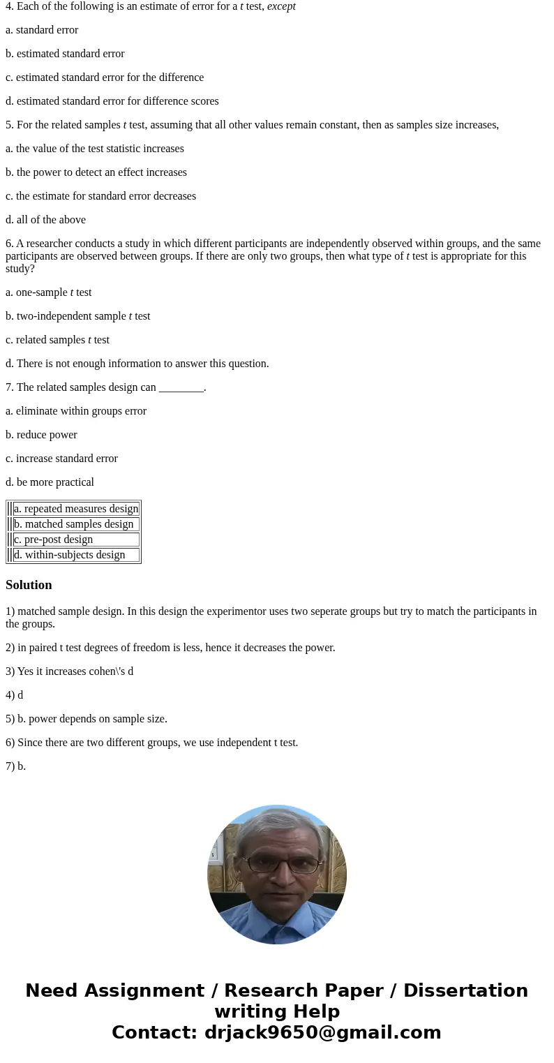 1. Which of the following is a type of related samples design in which different participants are actually observed in each group, but treated statistically as  1. Which of the following is a type of related samples design in which different participants are actually observed in each group, but treated statistically as