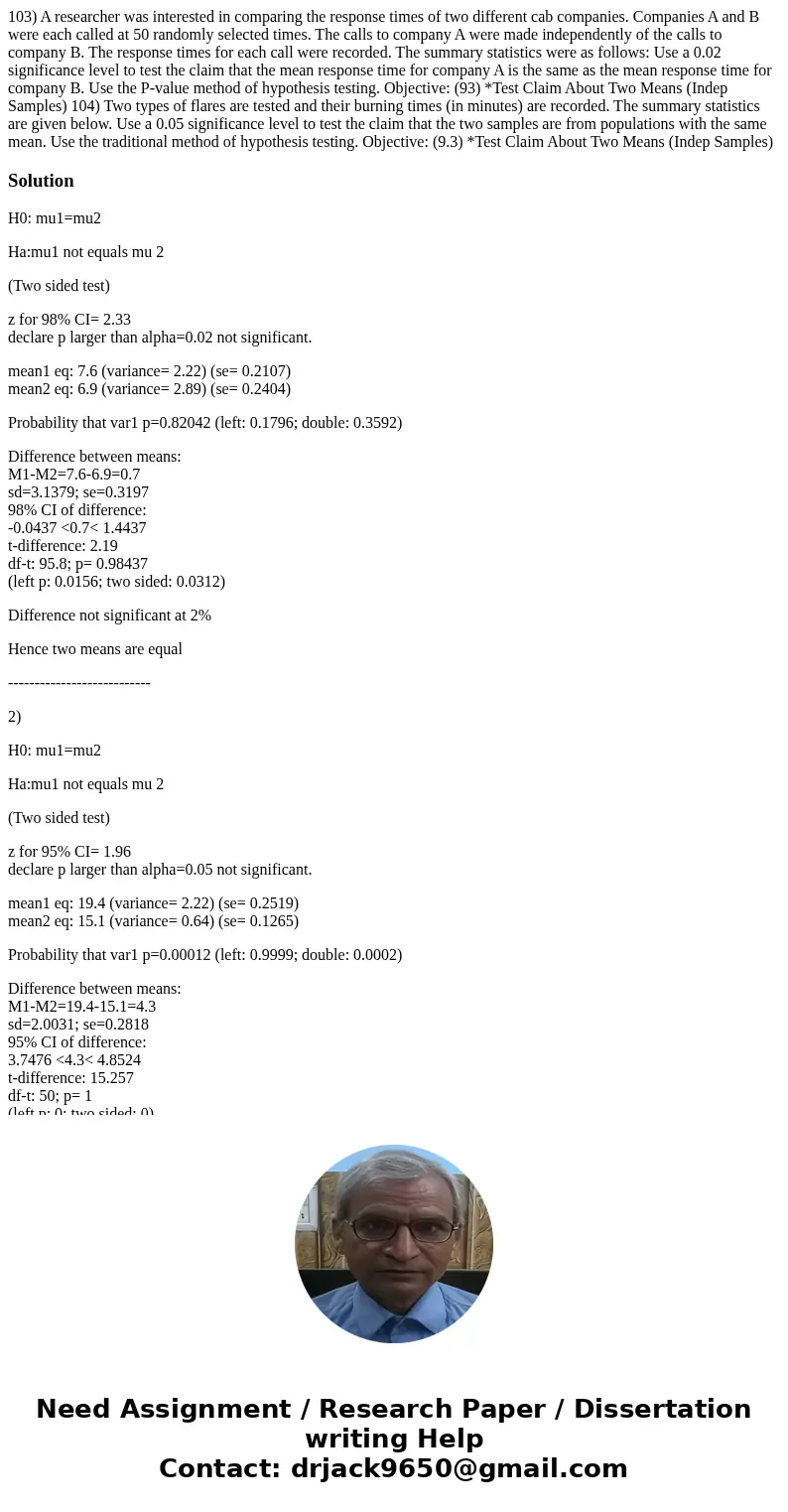 103) A researcher was interested in comparing the response times of two different cab companies. Companies A and B were each called at 50 randomly selected tim  103) A researcher was interested in comparing the response times of two different cab companies. Companies A and B were each called at 50 randomly selected tim