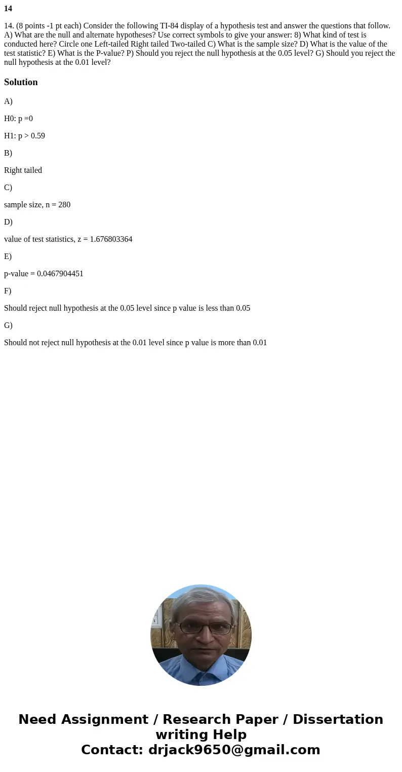 14 14. (8 points -1 pt each) Consider the following TI-84 display of a hypothesis test and answer the questions that follow. A) What are the null and alternate  14 14. (8 points -1 pt each) Consider the following TI-84 display of a hypothesis test and answer the questions that follow. A) What are the null and alternate