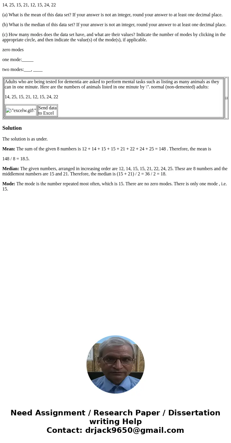 14, 25, 15, 21, 12, 15, 24, 22 (a) What is the mean of this data set? If your answer is not an integer, round your answer to at least one decimal place. (b) Wha