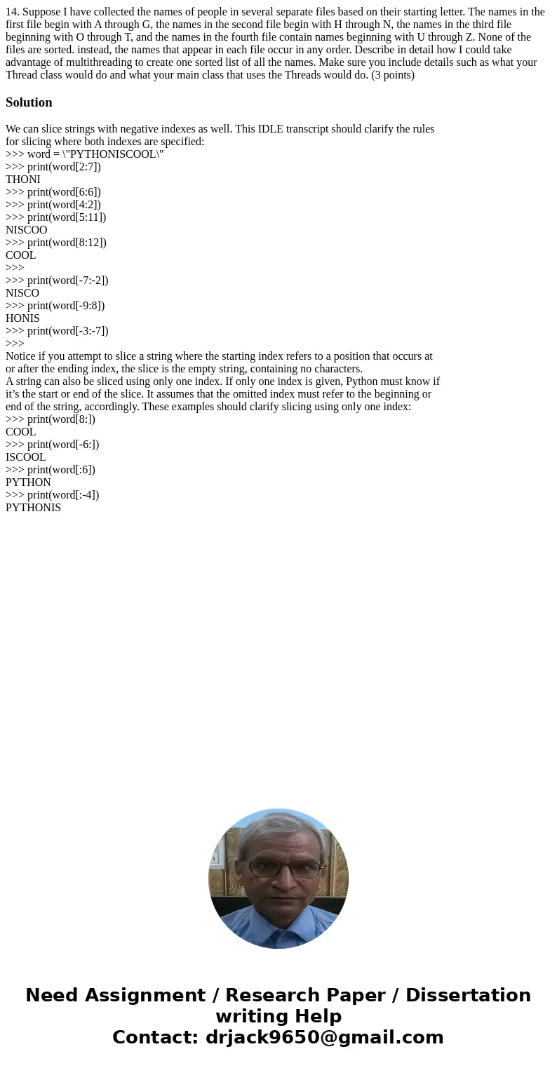 14. Suppose I have collected the names of people in several separate files based on their starting letter. The names in the first file begin with A through G, t 14. Suppose I have collected the names of people in several separate files based on their starting letter. The names in the first file begin with A through G, t