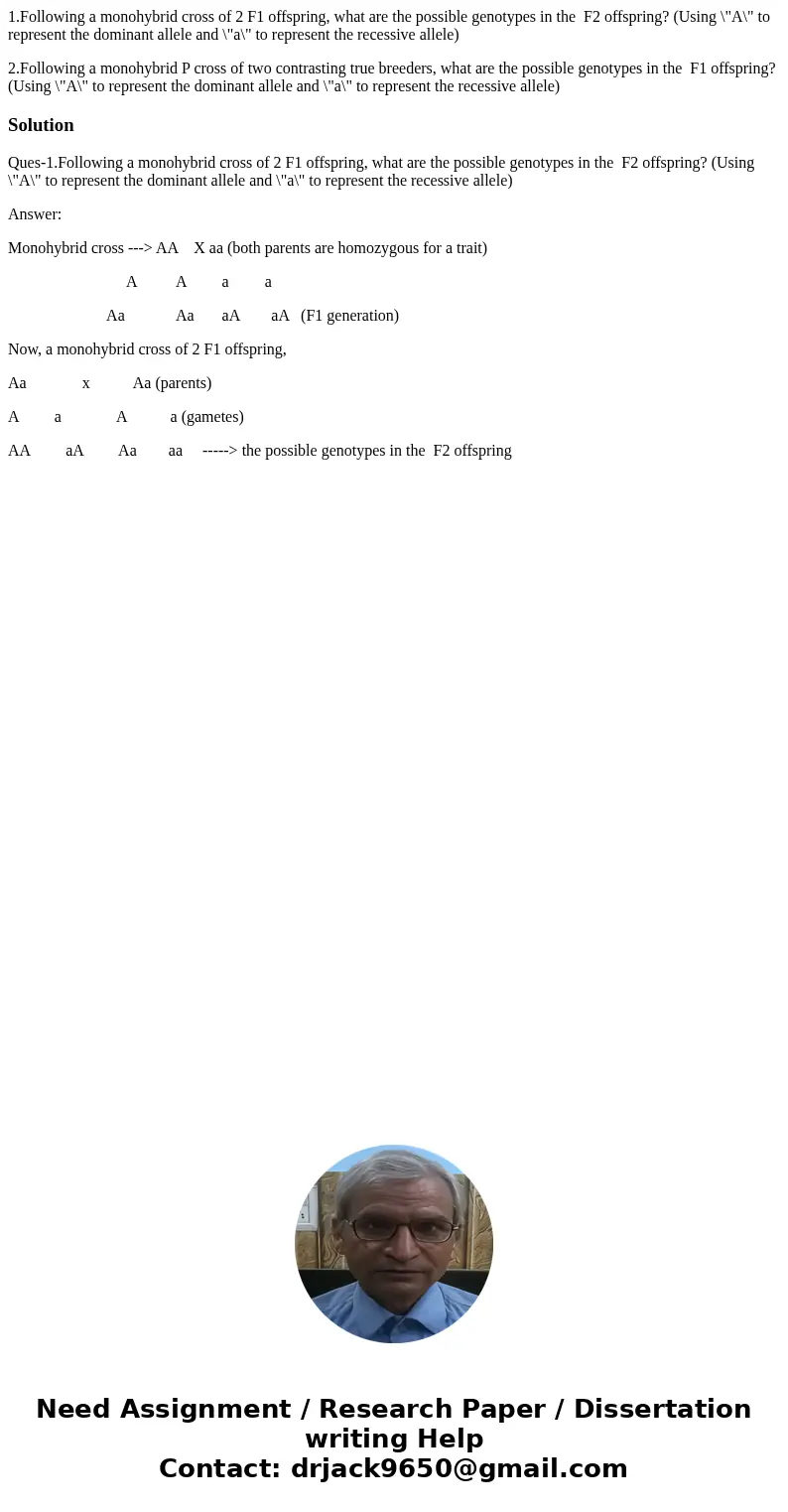 1.Following a monohybrid cross of 2 F1 offspring, what are the possible genotypes in the F2 offspring? (Using \ 1.Following a monohybrid cross of 2 F1 offspring, what are the possible genotypes in the F2 offspring? (Using \