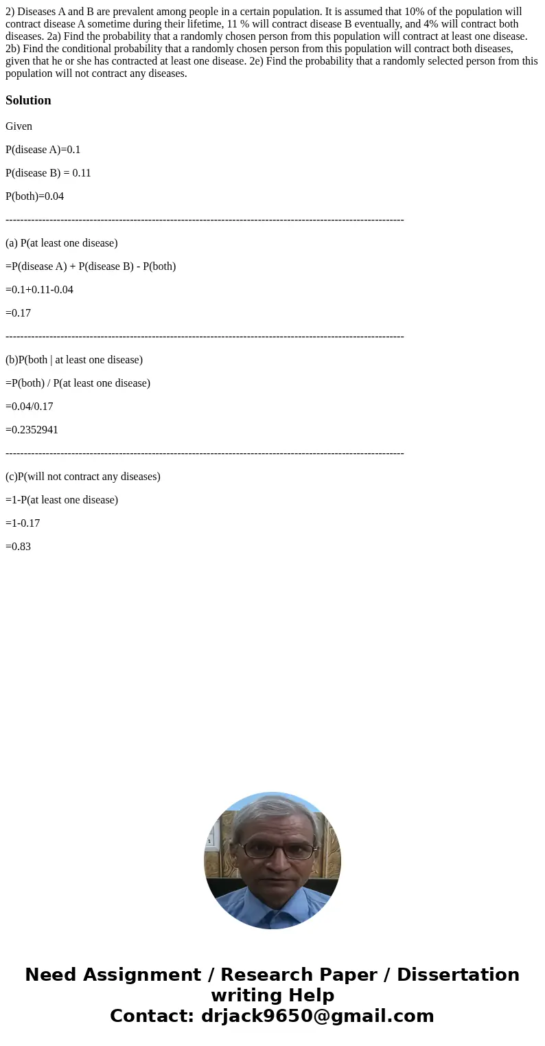 2) Diseases A and B are prevalent among people in a certain population. It is assumed that 10% of the population will contract disease A sometime during their   2) Diseases A and B are prevalent among people in a certain population. It is assumed that 10% of the population will contract disease A sometime during their
