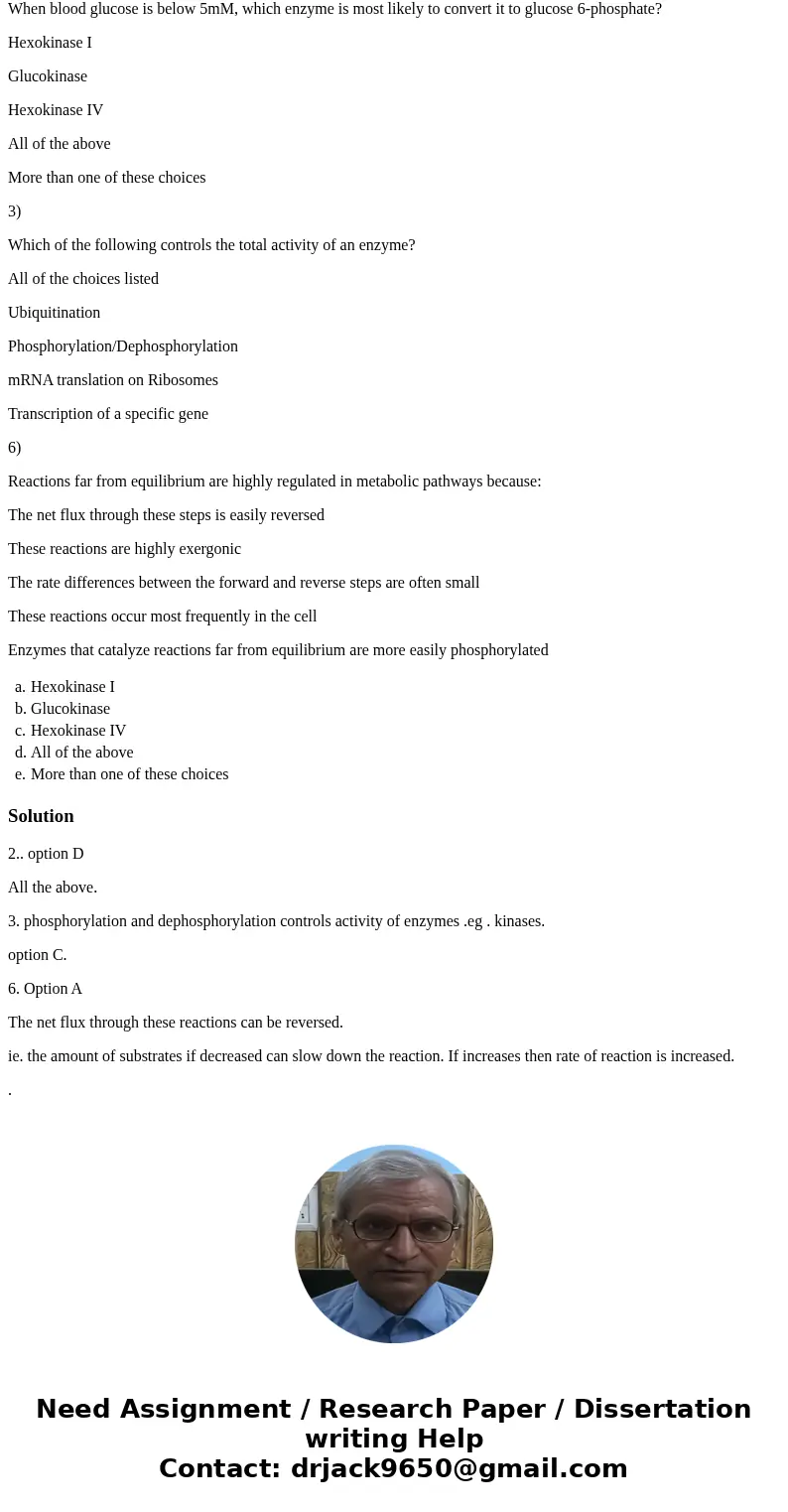 2) When blood glucose is below 5mM, which enzyme is most likely to convert it to glucose 6-phosphate? Hexokinase I Glucokinase Hexokinase IV All of the above Mo 2) When blood glucose is below 5mM, which enzyme is most likely to convert it to glucose 6-phosphate? Hexokinase I Glucokinase Hexokinase IV All of the above Mo
