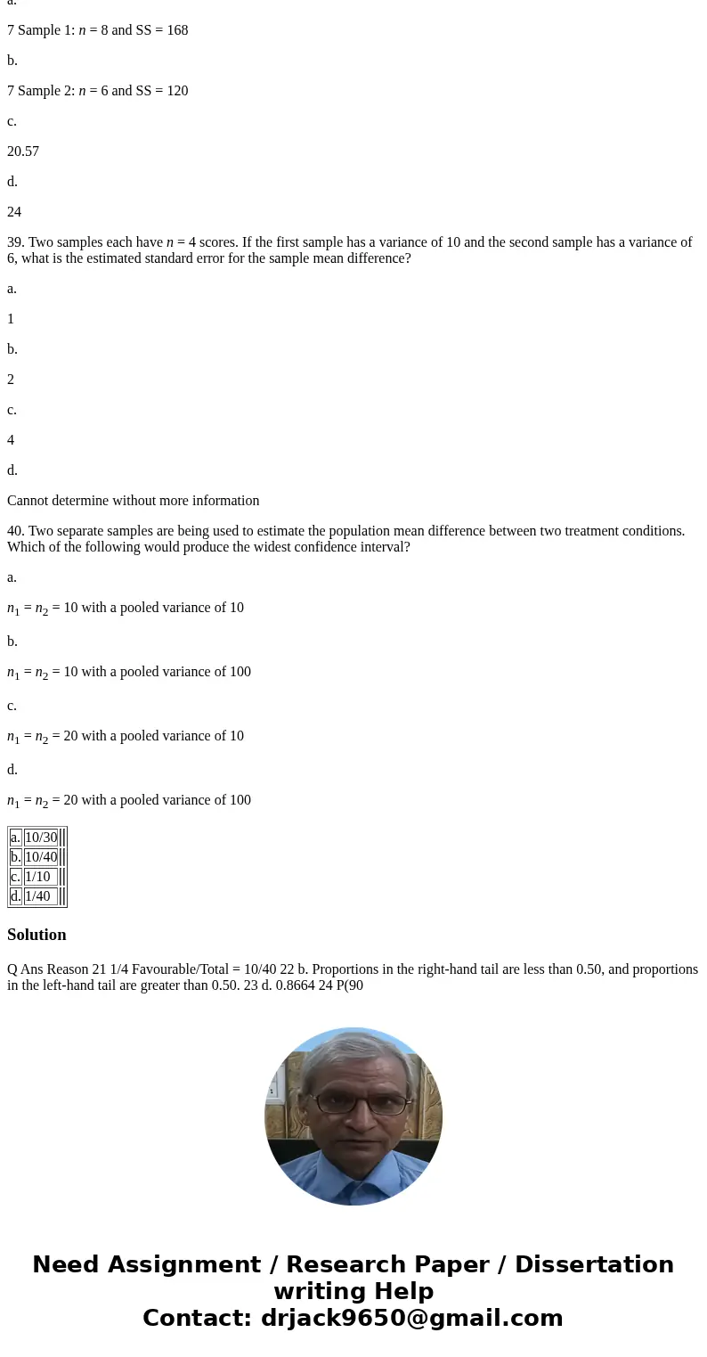 21. A class consists of 10 males and 30 females. If one student is randomly selected from the class, what is the probability of selecting a male? a. 10/30 b. 10 21. A class consists of 10 males and 30 females. If one student is randomly selected from the class, what is the probability of selecting a male? a. 10/30 b. 10