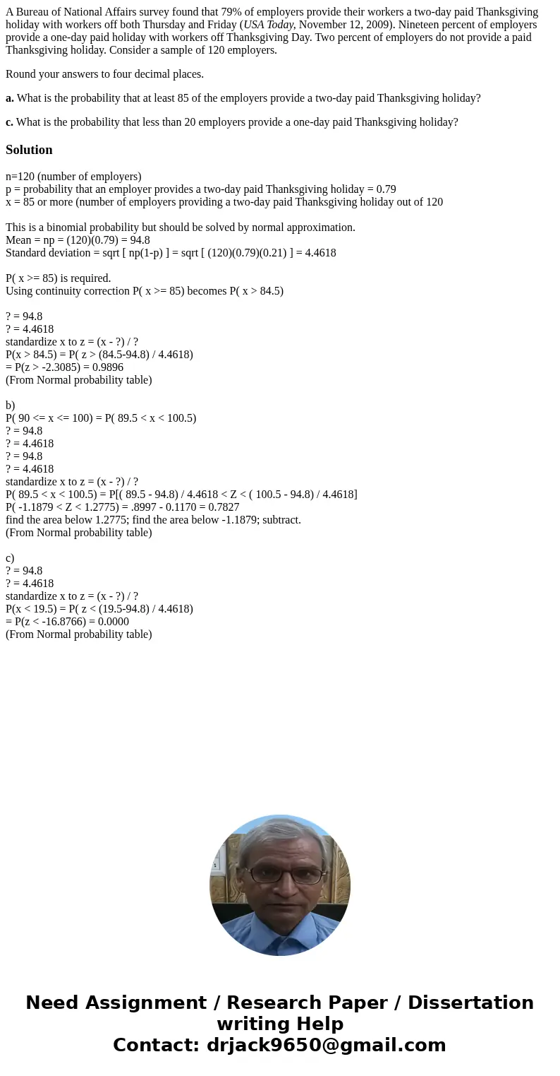 A Bureau of National Affairs survey found that 79% of employers provide their workers a two-day paid Thanksgiving holiday with workers off both Thursday and Fri A Bureau of National Affairs survey found that 79% of employers provide their workers a two-day paid Thanksgiving holiday with workers off both Thursday and Fri