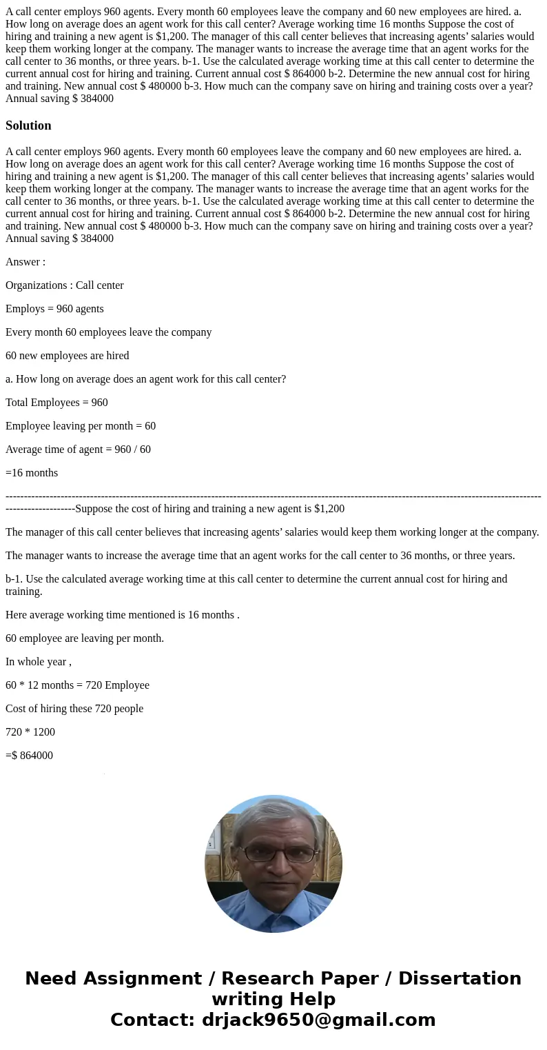 A call center employs 960 agents. Every month 60 employees leave the company and 60 new employees are hired. a. How long on average does an agent work for this  A call center employs 960 agents. Every month 60 employees leave the company and 60 new employees are hired. a. How long on average does an agent work for this
