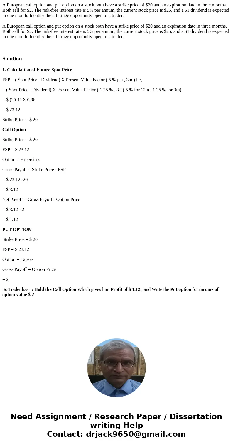 A European call option and put option on a stock both have a strike price of $20 and an expiration date in three months. Both sell for $2. The risk-free interes A European call option and put option on a stock both have a strike price of $20 and an expiration date in three months. Both sell for $2. The risk-free interes