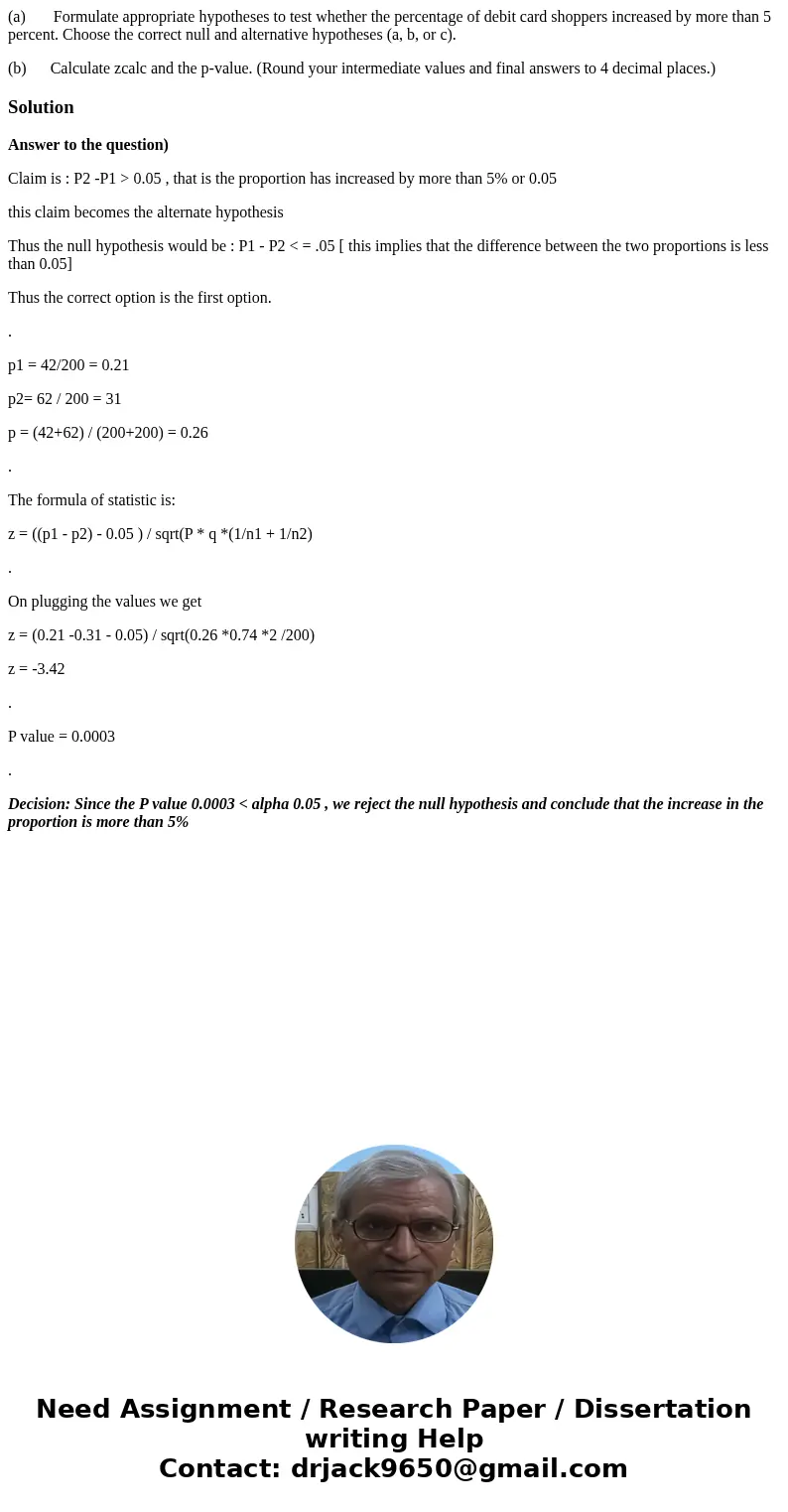 (a) Formulate appropriate hypotheses to test whether the percentage of debit card shoppers increased by more than 5 percent. Choose the correct null and alterna (a) Formulate appropriate hypotheses to test whether the percentage of debit card shoppers increased by more than 5 percent. Choose the correct null and alterna