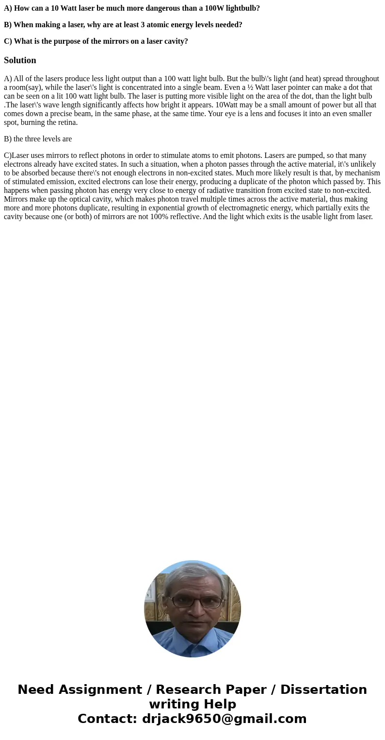 A) How can a 10 Watt laser be much more dangerous than a 100W lightbulb? B) When making a laser, why are at least 3 atomic energy levels needed? C) What is the 