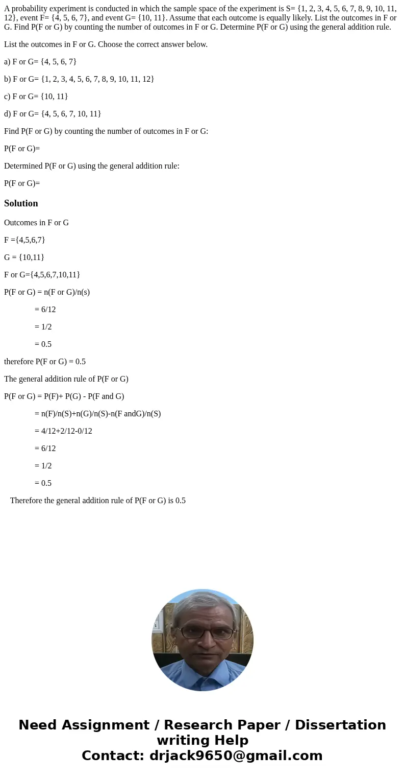 A probability experiment is conducted in which the sample space of the experiment is S= {1, 2, 3, 4, 5, 6, 7, 8, 9, 10, 11, 12}, event F= {4, 5, 6, 7}, and even A probability experiment is conducted in which the sample space of the experiment is S= {1, 2, 3, 4, 5, 6, 7, 8, 9, 10, 11, 12}, event F= {4, 5, 6, 7}, and even