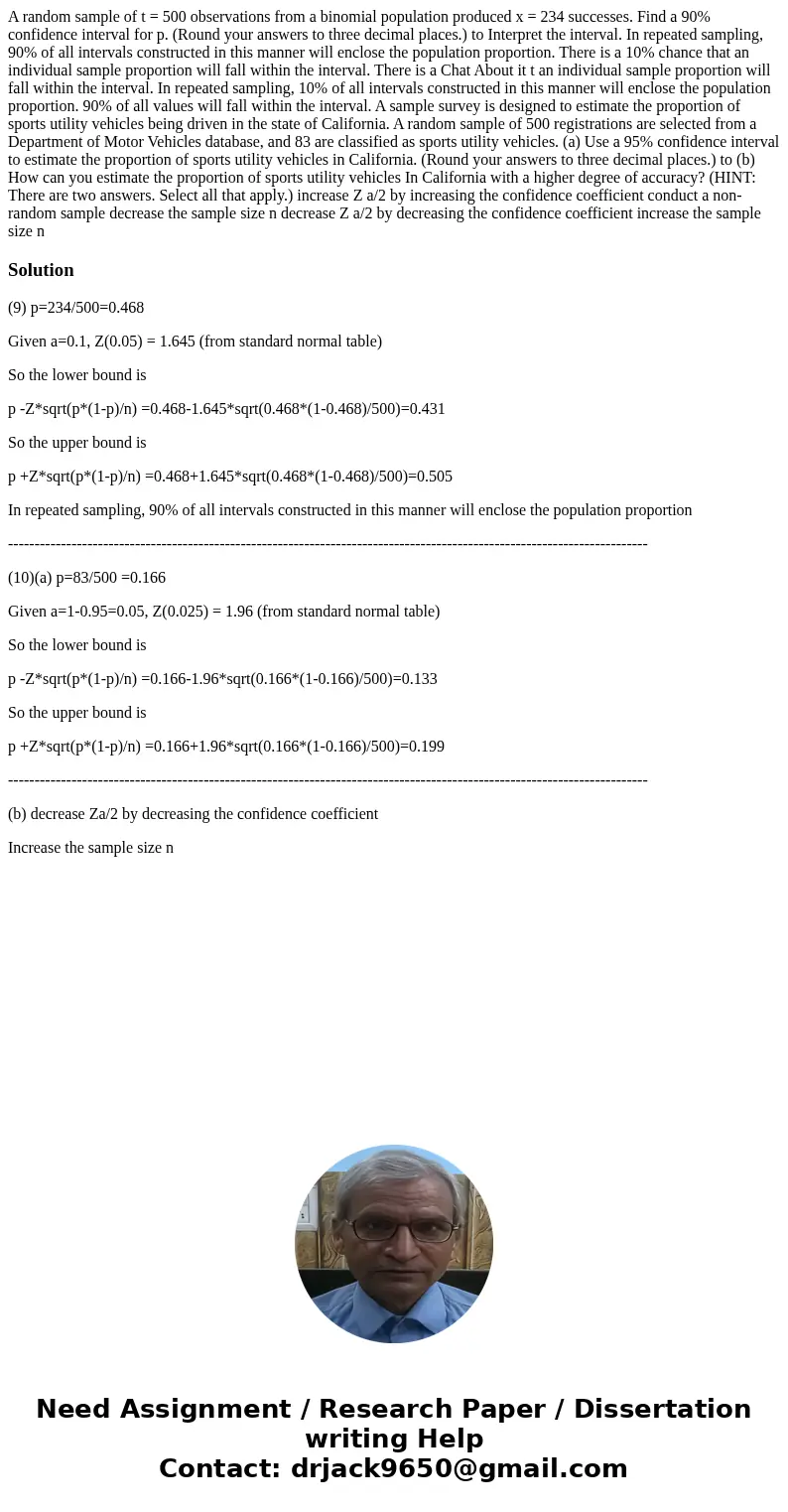  A random sample of t = 500 observations from a binomial population produced x = 234 successes. Find a 90% confidence interval for p. (Round your answers to thr