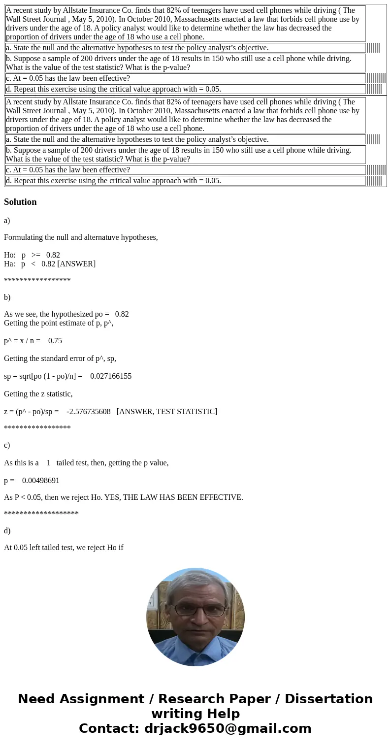  A recent study by Allstate Insurance Co. finds that 82% of teenagers have used cell phones while driving ( The Wall Street Journal , May 5, 2010). In October 2