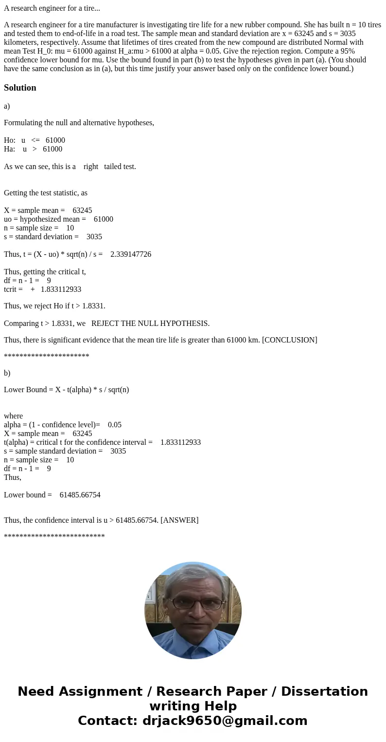 A research engineer for a tire... A research engineer for a tire manufacturer is investigating tire life for a new rubber compound. She has built n = 10 tires a A research engineer for a tire... A research engineer for a tire manufacturer is investigating tire life for a new rubber compound. She has built n = 10 tires a