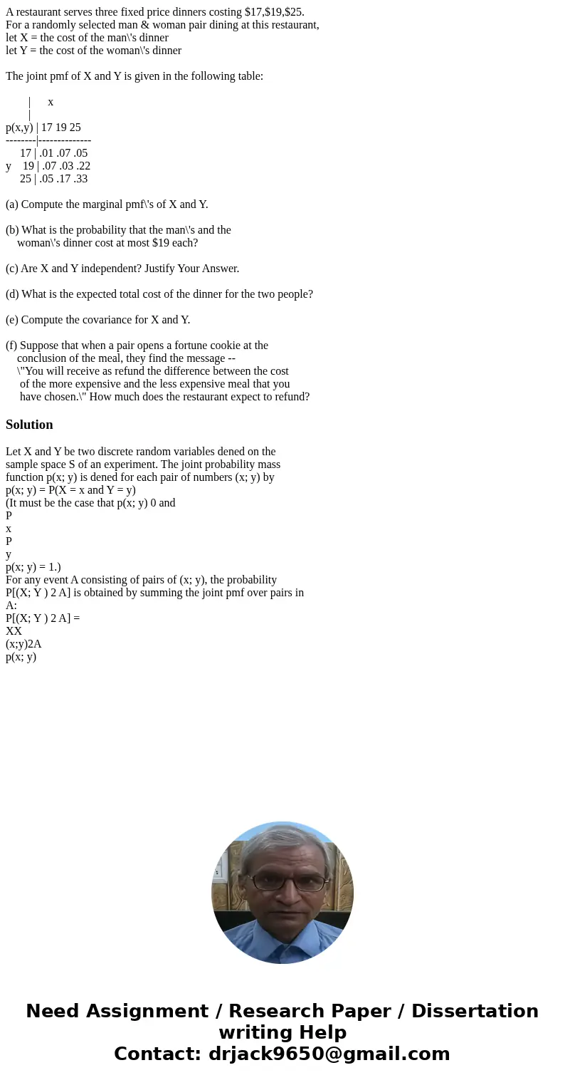 A restaurant serves three fixed price dinners costing $17,$19,$25. For a randomly selected man & woman pair dining at this restaurant, let X = the cost of t A restaurant serves three fixed price dinners costing $17,$19,$25. For a randomly selected man & woman pair dining at this restaurant, let X = the cost of t
