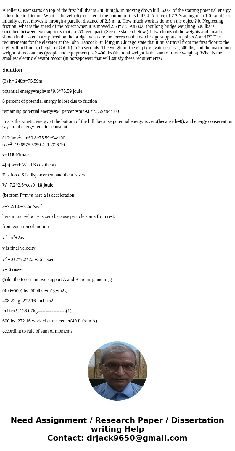 A roller Ouster starts on top of the first hill that is 248 ft high. In moving down hill, 6.0% of the starting potential energy is lost due to friction. What i  A roller Ouster starts on top of the first hill that is 248 ft high. In moving down hill, 6.0% of the starting potential energy is lost due to friction. What i