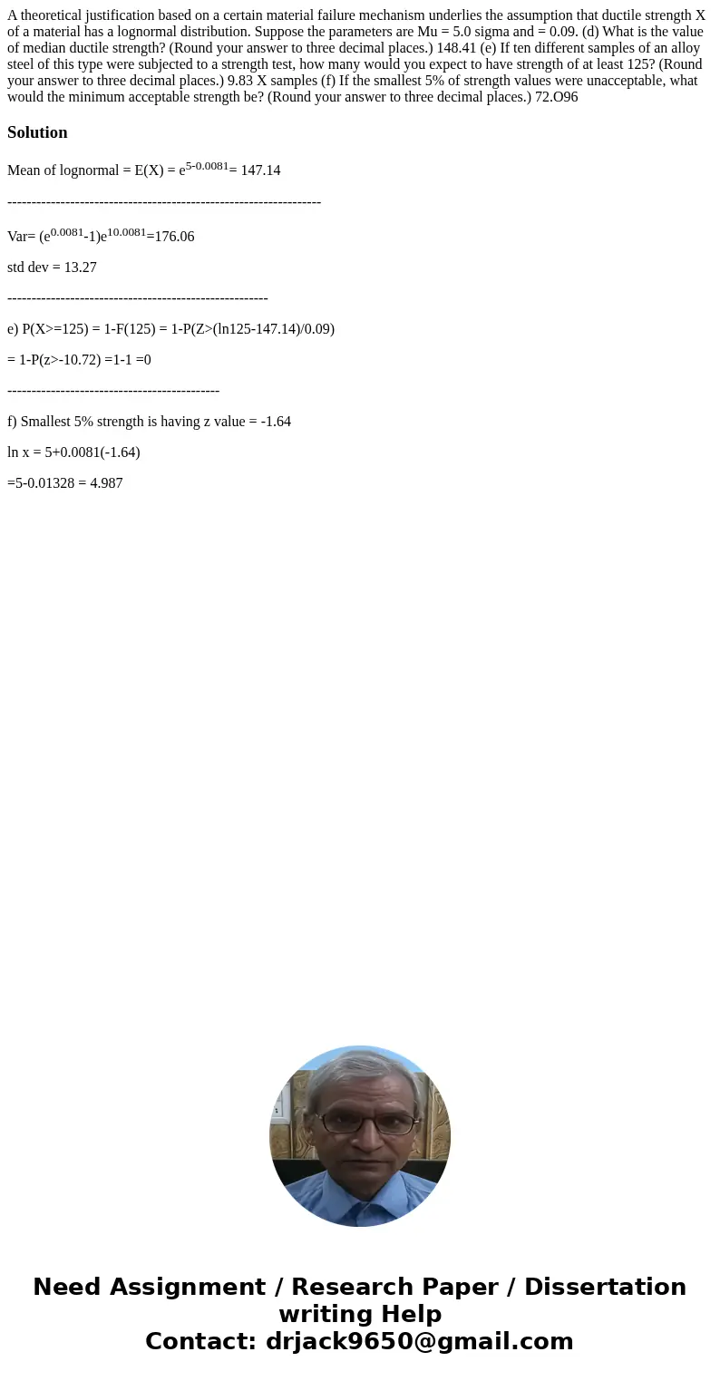 A theoretical justification based on a certain material failure mechanism underlies the assumption that ductile strength X of a material has a lognormal distri  A theoretical justification based on a certain material failure mechanism underlies the assumption that ductile strength X of a material has a lognormal distri